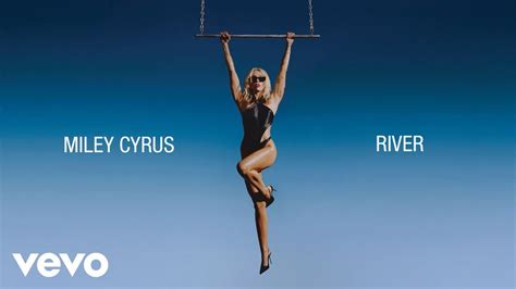 Miley Cyrus River Official Lyric Video Youtube