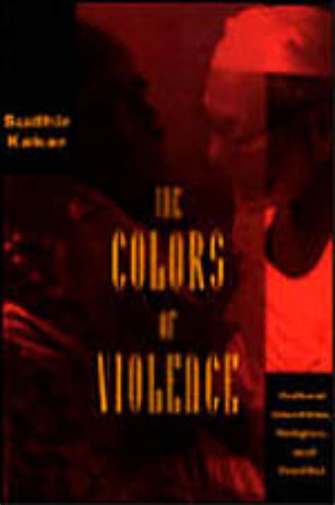The Colors Of Violence Cultural Identities Religion And Conflict Kakar