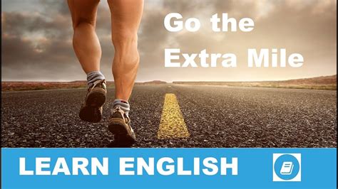 Go The Extra Mile English Idiom Youtube