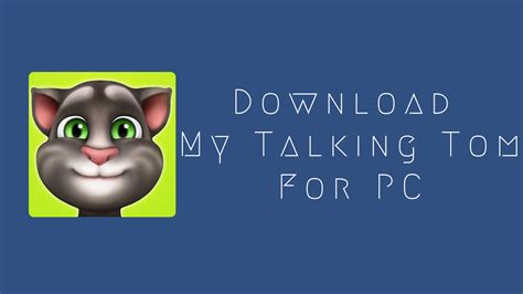 Talking tom is a cute grey tabby cat that loves life. Download-My-Talking-Tom-For-PC | intHow