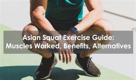 Asian Squat Exercise Guide Muscles Worked Benefits Alternatives