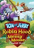 Tom and Jerry: Robin Hood and his Merry Mouse DVD | Zavvi