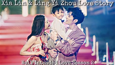 Ling Yi Zhou And Xia Lin Love Story 💗 Well Intended Love S2🖤 How Boss