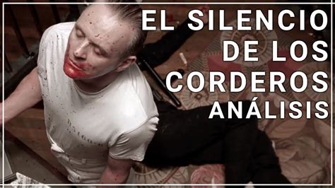 El Silencio De Los Corderos An Lisis Y Cr Tica Youtube