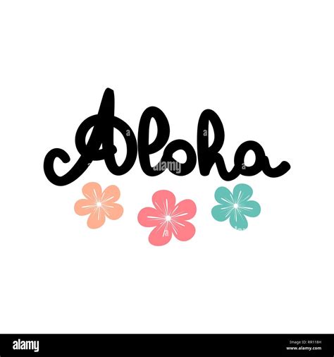 Cute Hand Drawn Lettering Aloha Word With Flowers Vector Summer Card Stock Vector Image And Art