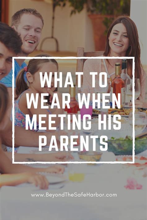 Hey when it's time to meet your boyfriend's parents, just think of it as fun! What to Wear When Meeting Your Boyfriend's Parents for the ...