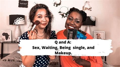 Roommate Q And A Sex Waiting Being Single And Life She Does My Make Up Youtube