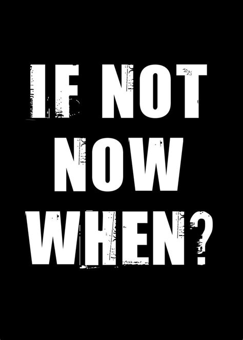 If Not Now When Quote Poster Zazzle In 2023 Motivational Quote