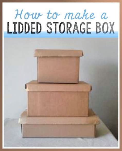 Diy How To Make A Lidded Storage Box With Cardboard Boxes
