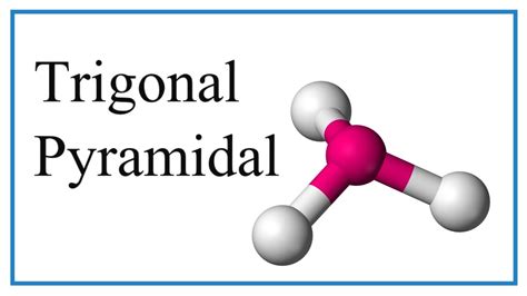 Trigonal Pyramidal Molecular Geometryshape And Bond Angles Youtube