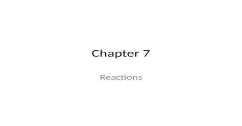 Chapter 7 Reactions Chemical Changes Substances React And Form A New