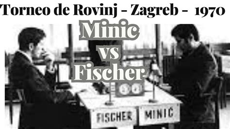 Bobby Fischer Puro Talento Arrolla A Minic En El Torneo De Rovinj