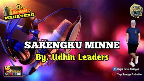 Sarengku Minne Karaoke Makassar By Udhin Leaders Karaoke Lirik Tanpa Vocal Youtube