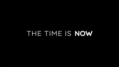 2560x1440 The Time Is Now 1440p Resolution Hd 4k Wallpapersimages