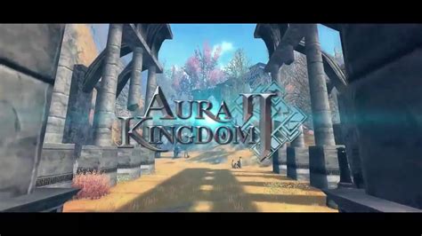Aura Kingdom 2 Teaser Youtube