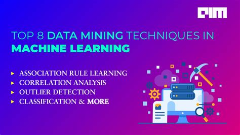 Top Data Mining Techniques In Machine Learning