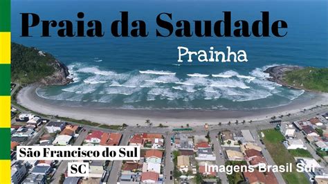 Praia Da Saudade Prainha S O Francisco Do Sul Sc A Reas Drone