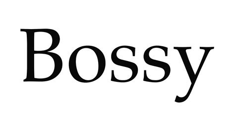 How To Pronounce Bossy Youtube