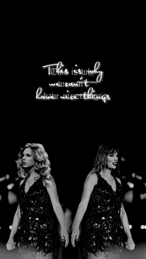 This Is Why We Cant Have Nice Things Wallpaper Taylor Swift Quotes