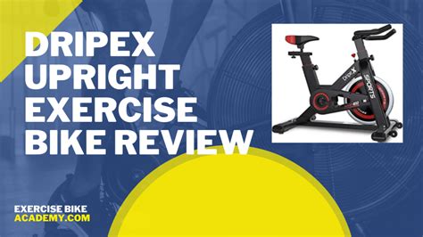 Dripex Upright Exercise Bike Review 2024 High End Performance For A Great Price Exercise Bike