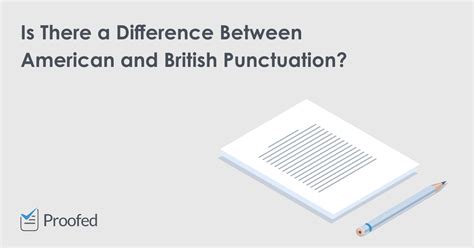 3 Differences Between American And British Punctuation Proofed