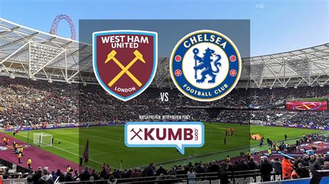 West Ham United V Chelsea Match Preview Youtube