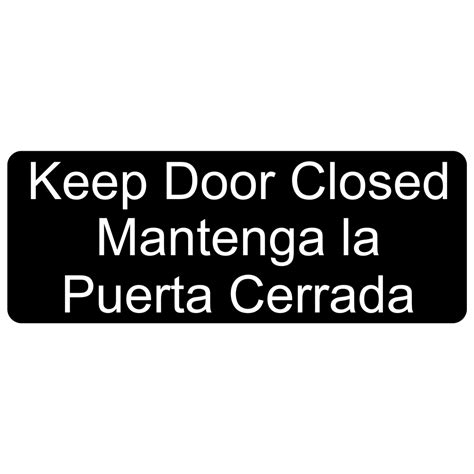 Keep Door Closed Engraved Bilingual Sign Egrb 380 Whtonblk