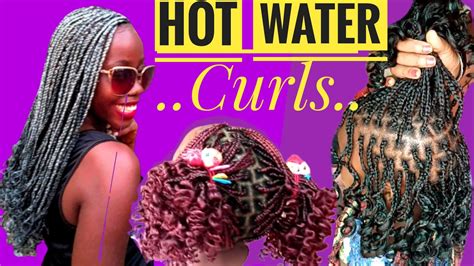 How To Curl Braids With Hot Water For Beginners Youtube