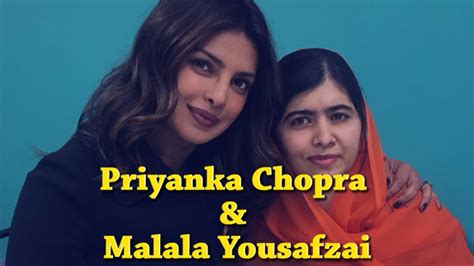 priyanka chopra had the sweetest moment with malala yousafzai youtube
