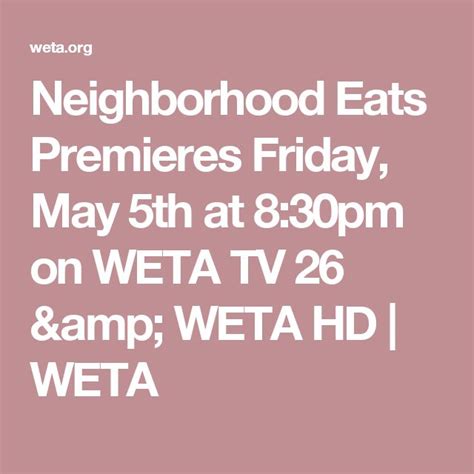 Neighborhood Eats Premieres Friday May 5th At 830pm On Weta Tv 26
