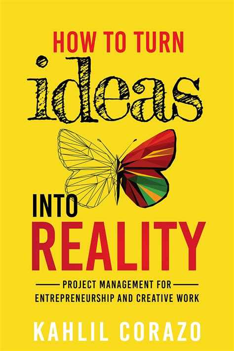 How to Turn Ideas Into Reality: Project Management For Entrepreneurship