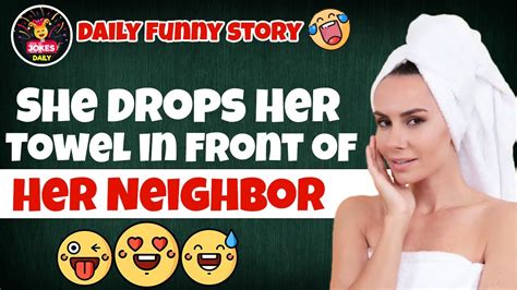 Dirty Joke The Woman Drops Her Towel And Stands Naked In Front Of Her Neighbor Youtube