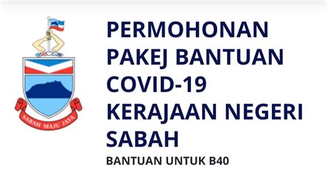 Semakan senarai cara mohon bantuan kewangan & 48 pengumuman khas bantuan covid 19 untuk rakyat malaysia oleh kerajaan persekutuan di putrajaya, selangor, melaka, perak, johor, negeri sembilan, pahang, bantuan sabah, sarawak, kedah, perak, kelantan, terengganu, kuala lumpur. Permohonan Pakej Bantuan COVID-19 Negeri Sabah B40 ...