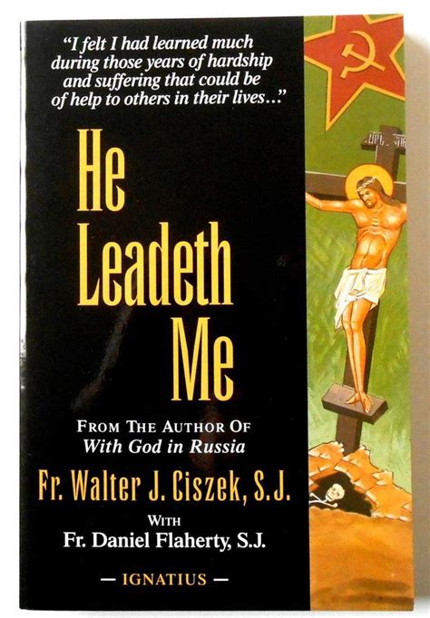 He Leadeth Me By Fr Walter J Ciszek Sj 1995 Paperback A308 He