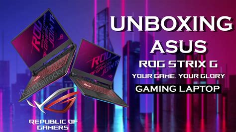 UNBOXING ASUS ROG STRIX G I TH GEN Gaming Laptop Asus ROG Strix G Review G G YouTube