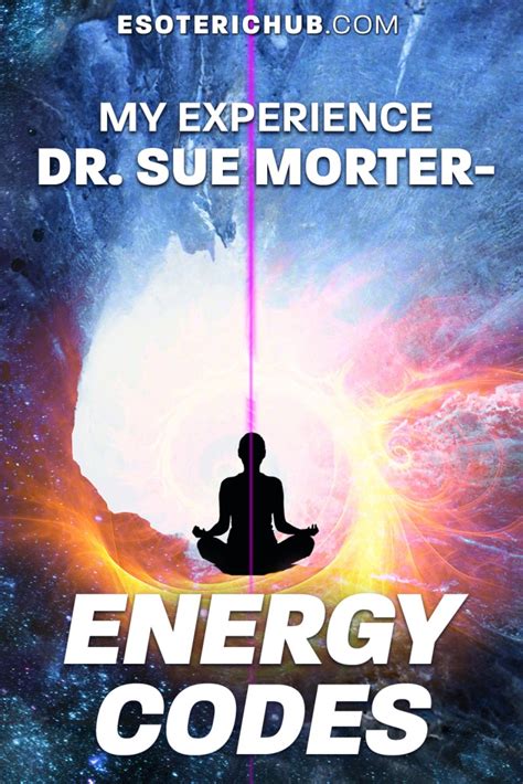 My Experience Dr Sue Morter Energy Codes Esoteric Hub