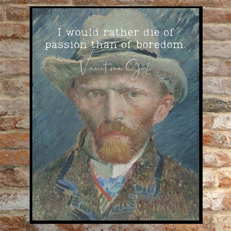 Vincent Van Gogh Quote I Would Rather Die Of Passion Than Of Etsy