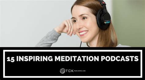 15 Inspiring Meditation Podcasts The Best Guided Meditations And Tips