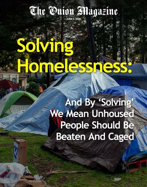 Solving Homelessness And By ‘solving We Mean Unhoused People Should Be Beaten And Caged
