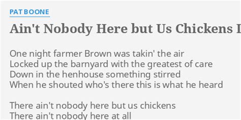 Aint Nobody Here But Us Chickens Lyrics By Pat Boone One Night