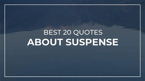 Best 20 Quotes About Suspense Soul Quotes Quotes For Facebook Youtube