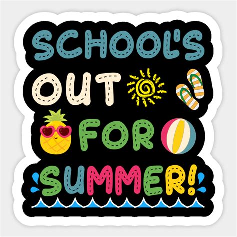Teacher End Of Year Schools Out For Summer Schools Out For Summer