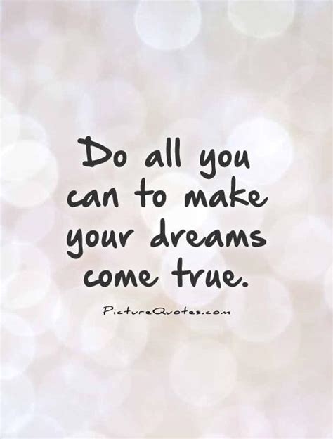 You Are A Dream Come True Quotes Quotesgram