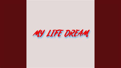 my life dream youtube