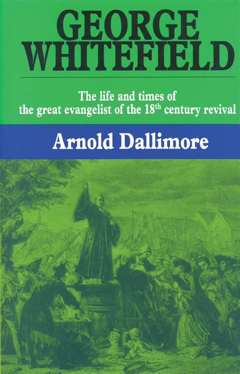 George Whitefield By Arnold Dallimore Banner Of Truth Usa