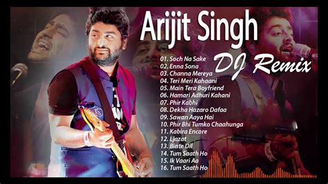 Arijit Singh Dj Remix Songs Latest Bollywood Party Song Hindi Dj