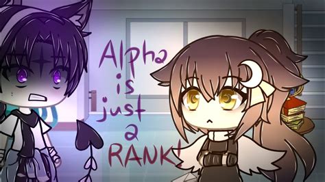Alpha Is Just A Rankgacha Life Series Ep1 S1 Youtube