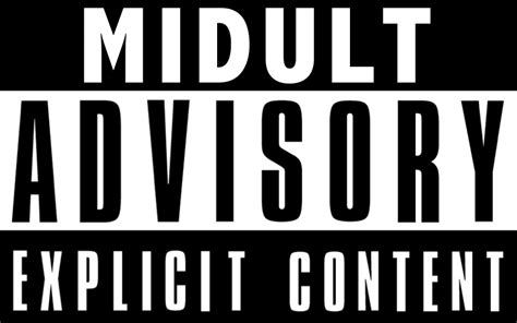Midult Advisory Explicit Content Warning ~ The Midult