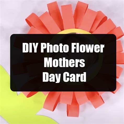 Diy Photo Flower Mothers Day Card