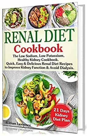 Some patients may also need. Renal Diet Cookbook: The Low Sodium, Low Potassium ...